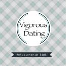 Vigorous Dating: Relationship Tips Audiobook