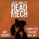 Dead Mech: Complete Trilogy Box Set: A Military Science Fiction Action Adventure with Mechs in a Zombie Apocalypse