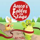 Aesop’s Fables on Stage: A collection of plays for children Audiobook