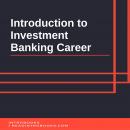 Introduction to Investment Banking Career Audiobook