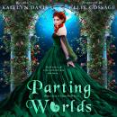 Parting Worlds (Once Upon a Curse Book Four) Audiobook