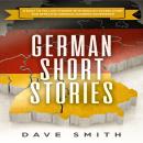 German Short Stories: 8 Easy to Follow Stories with English Translation For Effective German Learnin Audiobook