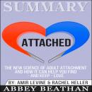 Summary of Attached: The New Science of Adult Attachment and How It Can Help You Find - And Keep - L Audiobook