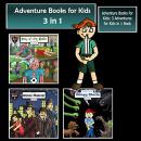 Adventure Books for Kids: 3 Adventures for Kids in 1 Book (Children's Adventure Stories) Audiobook