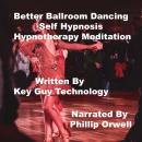Better Ballroom Self Hypnosis Hypnotherapy Meditation, Key Guy Technology Llc