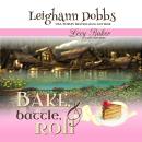 Bake, Battle and Roll Audiobook