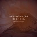 Cover of Relaxing Sounds Of Brown Noise - Sleep, Study, Focus, Tinnitus, ADHD: The Brown Noise Collection
