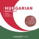 Hungarian Made Easy - Lower beginner - Volume 1 of 3 Audiobook