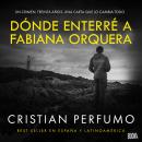 [Spanish] - Dónde enterré a Fabiana Orquera: Novela de misterio en la Patagonia Audiobook