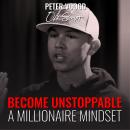 Become Unstoppable: A Millionaire Mindset Audiobook