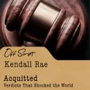 Acquitted: Verdicts that Shocked the World Audiobook
