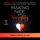 Making Nice with Naughty: An intimacy guide for the rule-following, organized, perfectionist, practi Audiobook