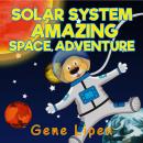 Solar System Amazing Space Adventure (book for kids who love adventure) Audiobook