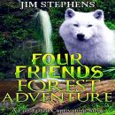 Four Friends Forest Adventure: A Fun Filled Captivating Story Audiobook