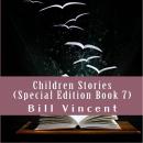 Children Stories (Special Edition Book 7): Christian Tales to Remember Audiobook