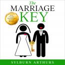 The Marriage Key: Secret Principles That Guarantee Successful Marriages Audiobook