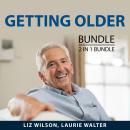 Getting Older Bundle, 2 in 1 Bundle: Reverse Aging Blueprint and Baby Boomer's Health Guide Audiobook