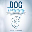Dog Training for Beginners & Dummies: Raise Your Pet with Confidence Audiobook
