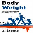 Body Weight: An Introduction to Body Weight Training Blitz Audiobook