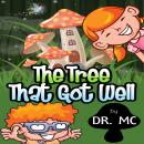 The Tree That Got Well: Kids Story To Read Audiobook