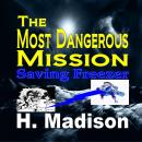 The Most Dangerous Mission: Saving Freezer Audiobook