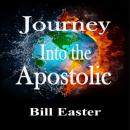 Journey Into the Apostolic Audiobook