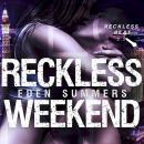 Reckless Weekend