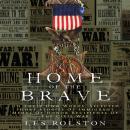 Home Of The Brave: In Their Own Words, Selected Short Stories Of Immigrant Medal Of Honor Recipients Audiobook