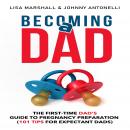 Becoming a Dad: The First-Time Dad's Guide to Pregnancy Preparation (101 Tips for Expectant Dads) Audiobook