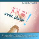 Jouir avec Plaisir !: Résoudre l'éjaculation précoce. Audiobook