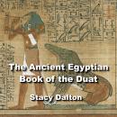 The Ancient Egyptian Book of the Duat: The Book of the Dead