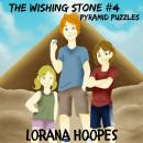 The Wishing Stone #4: Pyramid Puzzles Audiobook