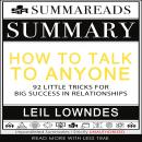 Summary of How to Talk to Anyone: 92 Little Tricks for Big Success in Relationships by Leil Lowndes Audiobook