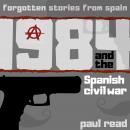 1984 And The Spanish Civil War Audiobook