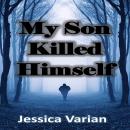 My Son Killed Himself: From Tragedy to Hope Audiobook