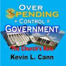 Overspending + Control = Government: The Church's Role Audiobook