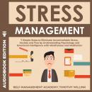 Stress Management: 7 Simple Steps to Eliminate Uncontrollable Stress, Anxiety and Fear by Understand Audiobook