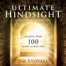 Ultimate Hindsight: Wisdom from 100 Super Achievers Audiobook
