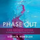 Phase Out: The Secret Guide to Finding Work That Frees Your Soul Audiobook