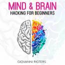 Mind & Brain Hacking For Beginners Audiobook