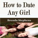 How to Date Any Girl Audiobook