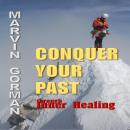 Conquer Your Past through Inner Healing Audiobook