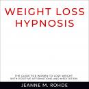 Weight Loss Hypnosis: The guide for women to lose weight with positive affirmations and meditation Audiobook
