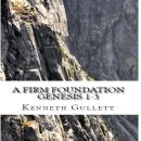 A Firm Foundation: From Genesis Chapters 1–3 Audiobook