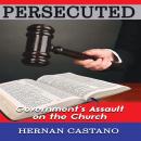 Persecuted: Government's Assault on The Church Audiobook