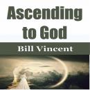 Ascending to God Audiobook