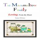 The Marshmallow Family: Loving From the Heart Audiobook