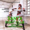 Santa Fight Club: And Other Christmas Stories Audiobook