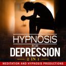 Hypnosis for Depression 2 in 1: Feel Happier and Boost Your Wellbeing. Audiobook