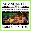 Miz Scarlet and the Bewildered Bridegroom Audiobook